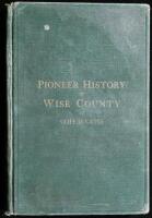 Pioneer History of Wise County: From Red Men to Railroads - Twenty Years of Intrepid History