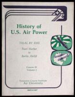 History of U.S. Air Power. Volume 2 (Course 50), Trial by Fire: Pearl Harbor to Berlin Airlift - signed by 10 members of Doolittle's WWII Tokyo Raid