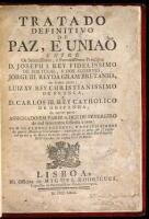 Tratado definitivio de paz, e uniao entre...Portugal...Franca...Hespanha...assignado em pariza dez de feveiro de mil setecentos sessenta e tres...