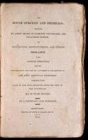 The House Surgeon and Physician; designed to assist Heads of Families, Travellers, and Sea-Faring People, in Discerning, Distinguishing, and Curing Diseases. With Concise Directions for the...Best American Remedies...