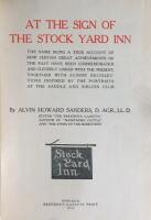 At the Sign of the Stock Yard Inn: The Same Being a True Account of How Certain Great Achievements of the Past Have Been Commemorated and Cleverly Linked to the Present; Together with Sundry Recollections Inspired by the Portraits at the Saddle and Sirloi