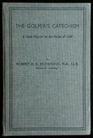 The Golfer's Catechism: A Vade Mecum to the Rules of Golf