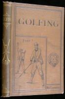 Golfing: A Handbook to the Royal and Ancient Game, with List of Clubs, Rules, &c. Also Golfing Sketches and Poems