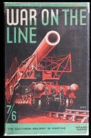 War on the Line: The Story of the Southern Railway in War-Time