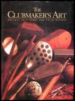 The Clubmaker's Art: Antique Golf Clubs and Their History