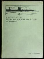 A History of the Royal & Ancient Golf Club: St. Andrews from 1754-1900