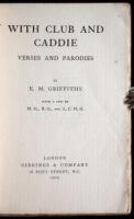 With Club and Caddie: Verses and Parodies by E.M. Griffiths, with a few by M.G., B.G., and L.C.H.G.