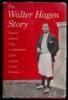 The Walter Hagen Story, by the Haig, Himself