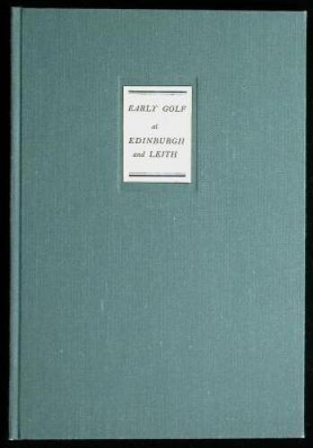 Early Golf at Edinburgh & Leith: The Account Books of Sir John Foulis of Ravelston