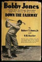 Down the Fairway: The Golf Life and Play of Robert T. Jones, Jr.