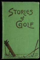 Stories of Golf...with Rhymes on Golf by Various Hands, Also Shakespeare on Golf, etc.