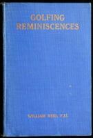 Golfing Reminiscences: The Growth of the Game, 1887-1925