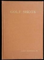 Golf Shots: A Book for Beginners Describing and Illustrating the Different Strokes in the Game