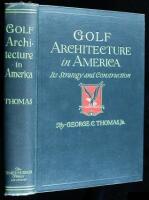 Golf Architecture in America: Its Strategy and Construction