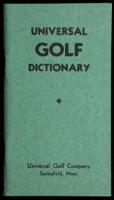 Universal Golf Dictionary: Summary of Golf and Golf Etiquette