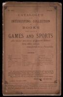 Catalogue of an Interesting Collection of Books Chiefly Relating to Games and Sports...1889