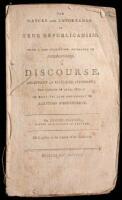 The Nature and Importance of True Republicanism with a Few Suggestions Favorable to Independence. A Discourse Delivered at Rutland, (Vermont,) the Fourth of July, 1801.-- It Being the 25th Anniversary of American Independence