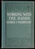 Working With the Hands; Being a Sequel to ''Up From Slavery'' Covering the Author's Experiences in Industrial Training at Tuskegee