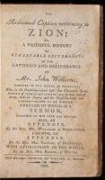 The Redeemed Captive Returning to Zion: or, a Faithful History of Remarkable Occurrences in the Captivity and Deliverance of Mr. John Williams - 2 copies