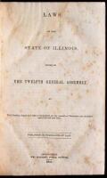 Laws of the State of Illinois, Passed by the Twelfth General Assembly, at Their Session, begun and held at Springfield, on the seventh of December, one thousand eight hundred and forty. Published in Pursuance of Law