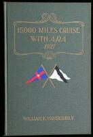 Fifteen Thousand Miles Cruise with Ara [in 1927]