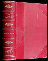 The History of Portland, from 1632 to 1864: With a Notice of Previous Settlements, Colonial Grants, and Changes of Government in Maine
