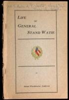 Life of General Stand Watie, the only Indian Brigadier General in the Confederate Army and the Last General to Surrender