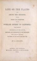 Life on the Plains and among the Diggings; Being the Scenes and Adventures of an Overland Journey to California: with particular Incidents of the Route, Mistakes and Sufferings of the Emigrants, the Indian Tribes, the Present and the Future of the Great W