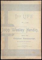 The Life of John Wesley Hardin, from the Original Manuscript, as Written by Himself