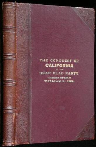 A Biographical Sketch of the Life of William B. Ide: with a Minute and Interesting Account of One of the Largest Emigrating Companies (3,000 Miles Overland), from the East to the Pacific Coast. And What Is Claimed as the Most Authentic and Reliable Accoun