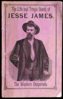 Jesse James: The Life and Daring Adventures of this Bold Highwayman and Bank Robber and his No Less Celebrated Brother, Frank James. Together with the Thrilling Adventures of the Younger Boys. Written by ***** (One who Dare not Now Disclose His Identity).