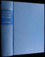 Basic Texas Books: An Annotated Bibliography of Selected Works for a Research Library