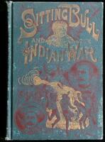 The Red Record of the Sioux: Life of Sitting Bull and History of the Indian War of 1890-'91. A Graphic Account of the Life of the Great Medicine Man and Chief Sitting Bull; His Tragic Death; Story of the Sioux Nation; Their Manners and Customs, Ghost Danc