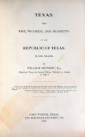 Texas: The Rise, Progress, and Prospect of the Republic of Texas. In One Volume