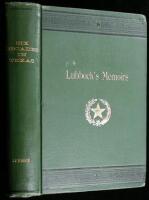 Six Decades in Texas, or Memoirs of Francis Richard Lubbock, Governor of Texas in Wartime, 1861-63. A Personal Experience in Business, War, and Politics