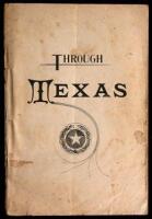 Through Texas: A Series of Interesting Letters by Walter B Stevens, Special Correspondent to the St. Louis Globe-Democrat
