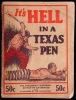 It's Hell in a Texas Pen: The Barbarous Conditions as Told by Ex-Convicts and Un-earthed by the Legislature (cover title)