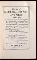 History of Natrona County Wyoming, 1888-1922: True Portrayal of the Yesterdays of a New County and a Typical Frontier Town of the Middle West...