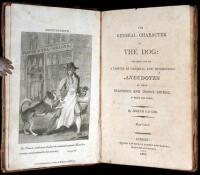 The General Character of the Dog: Illustrated by a Variety of Original and Interesting Anecdotes of that Beautiful and Useful Animal...