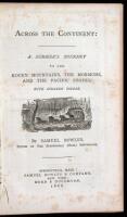 Across the Continent: A Summer's Journey to the Rocky Mountains, the Mormons, and the Pacific States, with Speaker Colfax