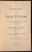 Last Raid of the Daltons: A Reliable Recital of the Battle with the Bandits...at...Coffeyville, Kansas October 5, 1892.