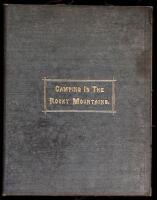 Camping in the Rocky Mountains. Two Lectures Delivered by Rev. J.R. Fisher In The 2D Presbyterian Church, Jersey City, N.J., On the evenings of March 18th and 27th, 1879, before the Ladies' Aid Society.