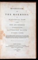 Mormonism and the Mormons: A Historical View of the Rise and Progress of the Sect Self-Styled Latter-Day Saints