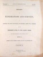 Reports of Explorations and Surveys, to Ascertain the Most Practicable and Economical Route for a Railroad from the Mississippi River to the Pacific Ocean. Made Under the Direction of the Secretary of War, in 1853-6....Volume X