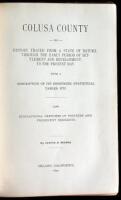 Colusa County: Its History Traced From A State of Nature Through The Early Period of Settlement and Development, To The Present Day, With a Description of Its Resources, Statistical Tables, Etc. Also Biographical Sketches of Pioneers and Prominent Residen