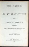 Ordinances and Joint Resolutions of the City of San Francisco; Together with a List of the Officers of the City and County, and Rules and Orders of the Common Council