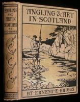Angling and Art in Scotland: Some Fishing Experiences Related and Illustrated