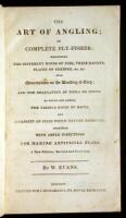 The Art of Angling; or Complete Fly-Fisher: Describing the Different Kinds of Fish, Their Haunts, Places of Feeding, &c. &c. Also, Observations on the Breeding of Carp; and the Regulating of Pools or Ponds. To Which are Added, The Various Kinds of Baits, 