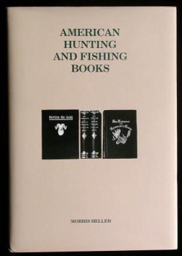 American Hunting and Fishing Books...1800-1970. Volume 1