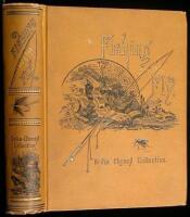 Fishing with the Fly: Sketches by Lovers of the Art, with Illustrations of Standard Flies